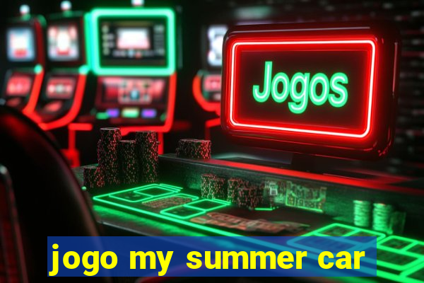 jogo my summer car